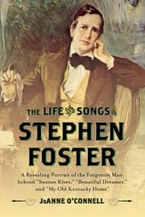 The Life and Songs of Stephen Foster book cover